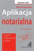 Aplikacja notarialna 2023. Pytania odpowiedzi tabele + dostęp do testów online - Mariusz Stepaniuk