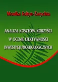 Analiza kosztów-korzyści w ocenie efektywności inwestycji proekologicznych - Monika Foltyn-Zarychta
