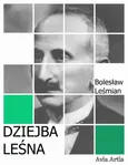 Dziejba leśna - Bolesław Leśmian