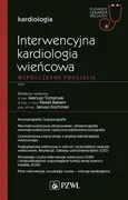 Interwencyjna kardiologia wieńcowa Współczesne podejście - Outlet - Paweł Balsam