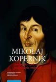 Mikołaj Kopernik. Środowisko społeczne, pochodzenie i młodość - Krzysztof Mikulski