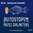 Autostopem przez Galaktykę - Douglas Adams