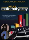 Atlas matematyczny. Szkoła podstawowa - Tomaszewska Anna Maria