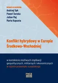 Konflikt hybrydowy w Europie Środkowo - Wschodniej - Analiza kryzysu migracyjnego na  granicy polsko-białoruskiej w 2021 roku  w kontekście zebranych doświadczeń  i jego wpływ na bezpieczeństwo państw  bałtyckich należących do UE Analysis of the migr...