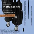 Matrymonium - Alicja Urbanik-Kopeć
