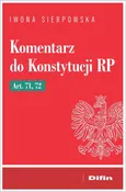 Komentarz do Konstytucji RP art. 71, 72 - Iwona Sierpowska