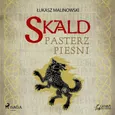 Skald IV: Pasterz pieśni - Łukasz Malinowski