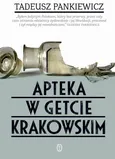 Apteka w getcie krakowskim - Tadeusz Pankiewicz
