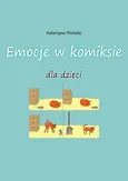 Emocje w komiksie dla dzieci - Katarzyna Michalec