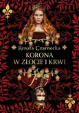 Korona w złocie i krwi - Renata Czarnecka
