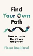 Find Your Own Path - Fiona Buckland