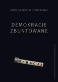 Demokracje zbuntowane - Agnieszka Kasińska