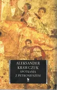 Spotkania z Petroniuszem - Aleksander Krawczuk
