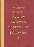 Żywoty świętych poprawione ponownie - Zbigniew Mikołejko