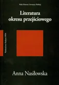 Literatura okresu przejściowego 1976-1996 - Outlet - Anna Nasiłowska
