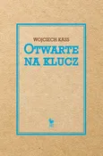Otwarte na klucz - Wojciech Kass