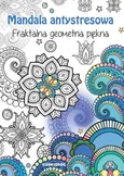 Mandala antystresowa Fraktalna geometria piękna - Tamara Michałowska