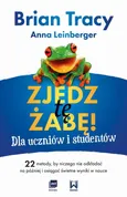 Zjedz tę żabę! Dla uczniów i studentów 22 metody, by niczego nie odkładać na później i osiągać świetne wyniki w nauce - Anna Leinberger