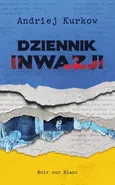 Dziennik inwazji - Andriej Kurkow
