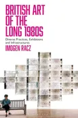 British Art of the Long 1980s - Imogen Racz