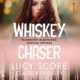 Whiskey Chaser. Tajemnicze miasteczko Bootleg Springs - Claire Kingsley