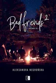 Bad Friends 2 - Aleksandra Negrońska
