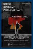 Polski Przegląd Dyplomatyczny 4/2022 - Opinie - Fiasko polityki Niemiec - Jakub Wiech - Adriana Łukaszewicz