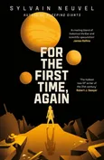 For the First Time, Again - Sylvain Neuvel