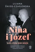 Nina i Józef Sceny z życia, które minęło - Liliana Śnieg-Czaplewska