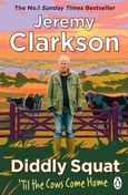 Diddly Squat: ‘Til The Cows Come Home - Jeremy Clarkson