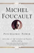 Psychiatric Power - Michel Foucault