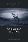 Dramatic Works - Zygmunt Krasiński