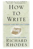 How to Write - Richard Rhodes