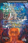 Julius LeVallon / The Bright Messenger - Algernon Blackwood