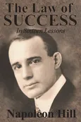 The Law of Success In Sixteen Lessons by Napoleon Hill - Napoleon Hill