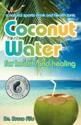 Coconut Water for Health and Healing - Bruce Fife