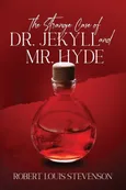 The Strange Case of Dr. Jekyll and Mr. Hyde (Annotated) - Robert Louis Stevenson