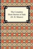 The Complete Short Stories of Saki (H. H. Munro) - Saki