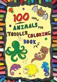 100 Simple Animals for Toddler Coloring Book - PHILIP MARROW