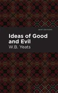 Ideas of Good and Evil - William Butler Yeats