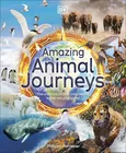 Amazing Animal Journeys - Philippa Forrester