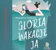 Gloria, wakacje i ja - Magdalena Zarębska