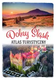 Dolny Śląsk Atlas turystyczny - Monika Bronowicka