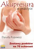 Akupresura w praktyce - Danuta Popowicz