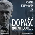 Dopaść Morawieckiego. - Bogdan Rymanowski
