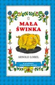 Mała świnka - Arnold Lobel