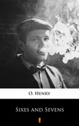 Sixes and Sevens - O. Henry
