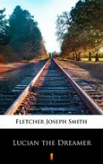Lucian the Dreamer - Joseph Smith Fletcher