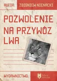 Pozwolenie na przywóz lwa - Zbigniew Nienacki