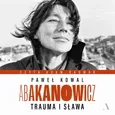 Abakanowicz Trauma i sława - Paweł Kowal